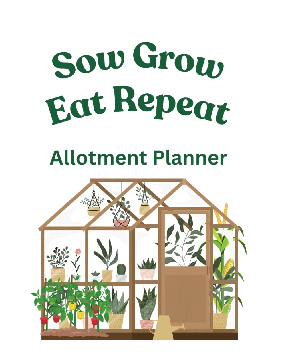 Sow Grow Eat Repeat: Allotment Planner