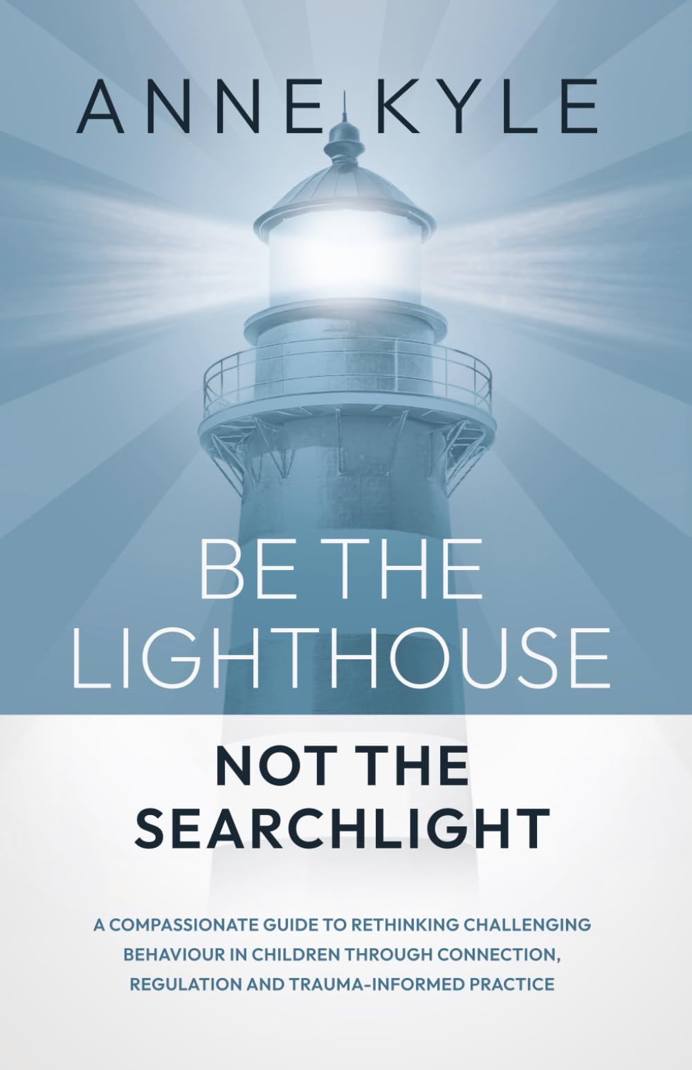 Be The Lighthouse Not The Searchlight