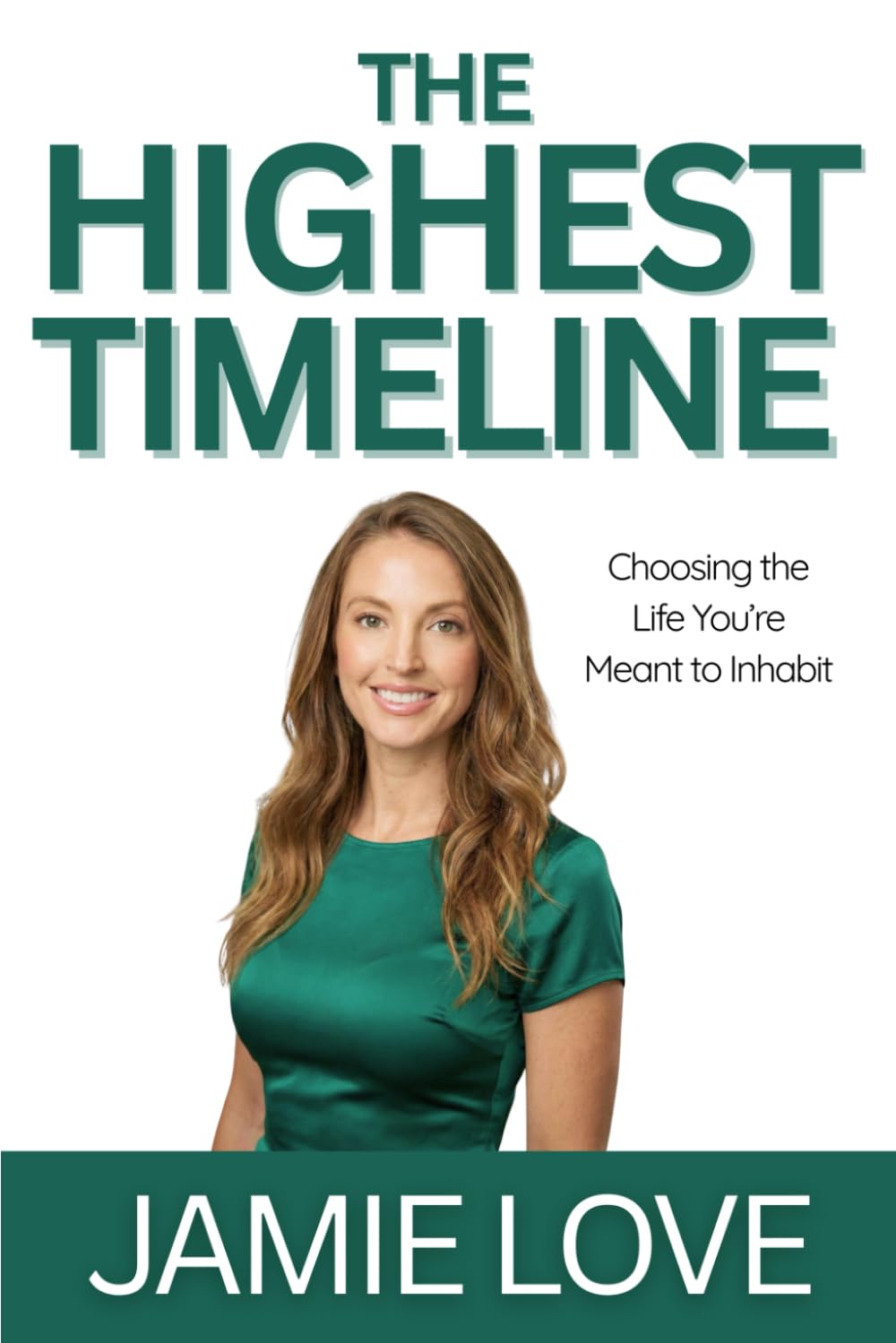 The Highest Timeline: Choosing the Life You’re Meant to Inhabit