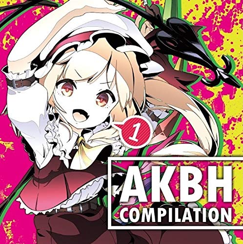 AKBH Compilation.1 東方プロジェクトアレンジCD [CD] Kurage seek room、 ガクブチック、 少年ヴィヴィッド、 アリスミア・アリスメア、 モジャン棒、 Spoo and Nick、 天狗ノ舞、 IOSYS、 ZUN、 阿桜、 Shibayan; Syunzi Hayami