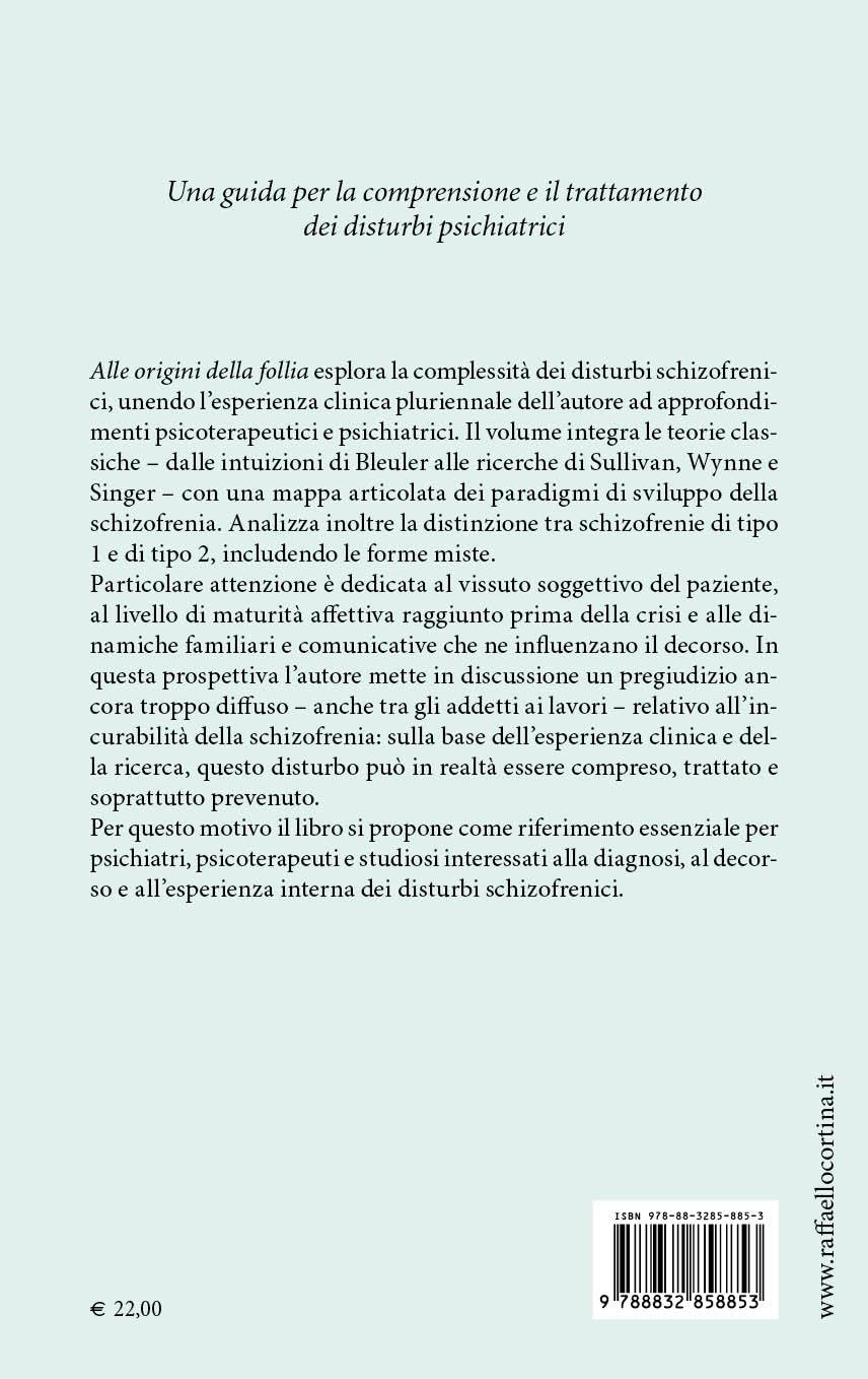Alle origini della follia. Prevenzione e cura dei disturbi schizofrenici
