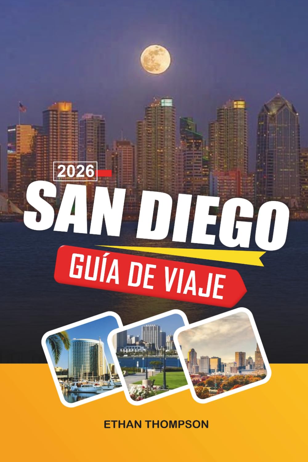 GUÍA DE VIAJES SAN DIEGO 2026: Playas del Pacífico, Balboa Park, Zoo Adventures, Atardeceres costeros y ambientes del sur de California