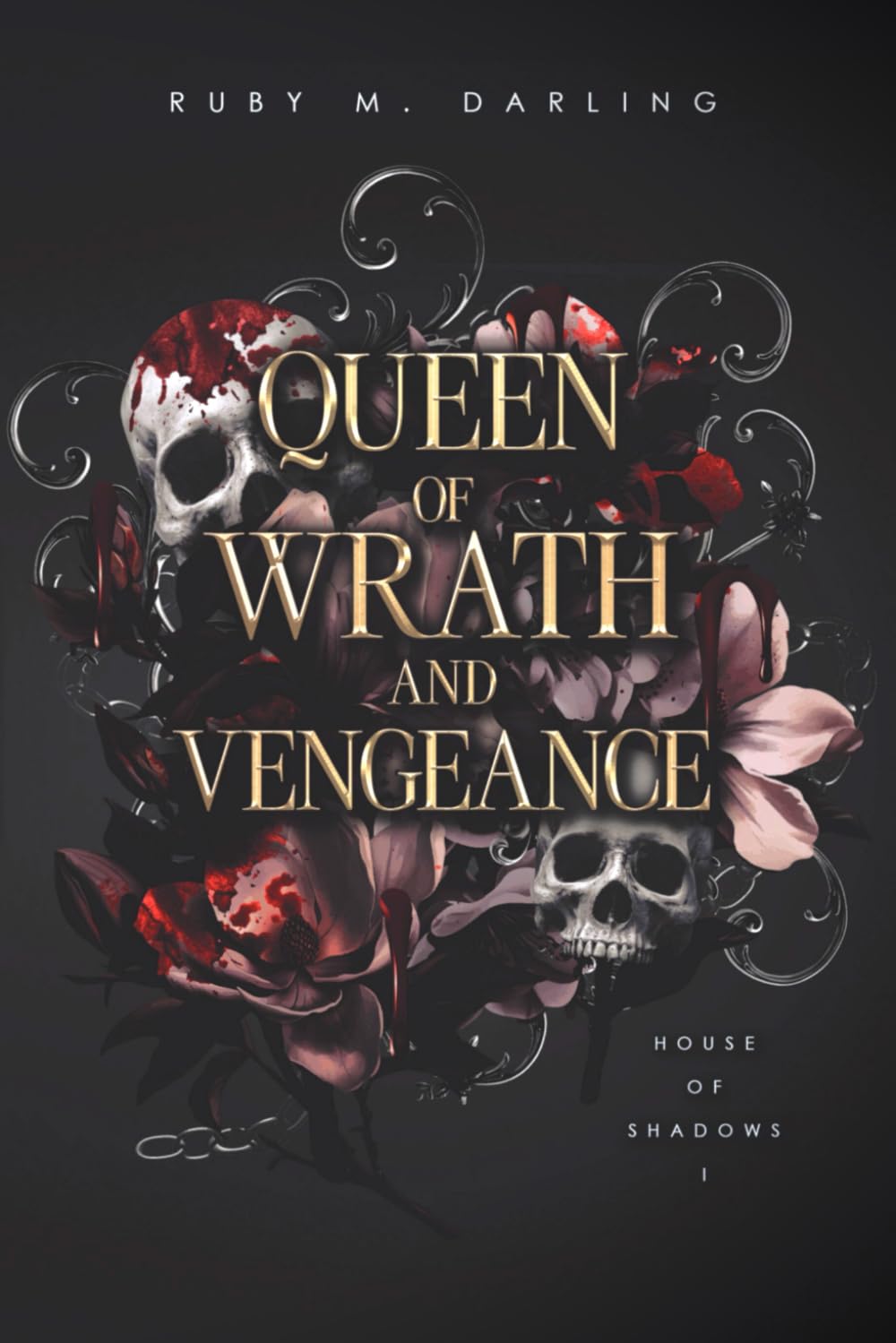 Queen of Wrath and Vengeance: House of Shadows Book One