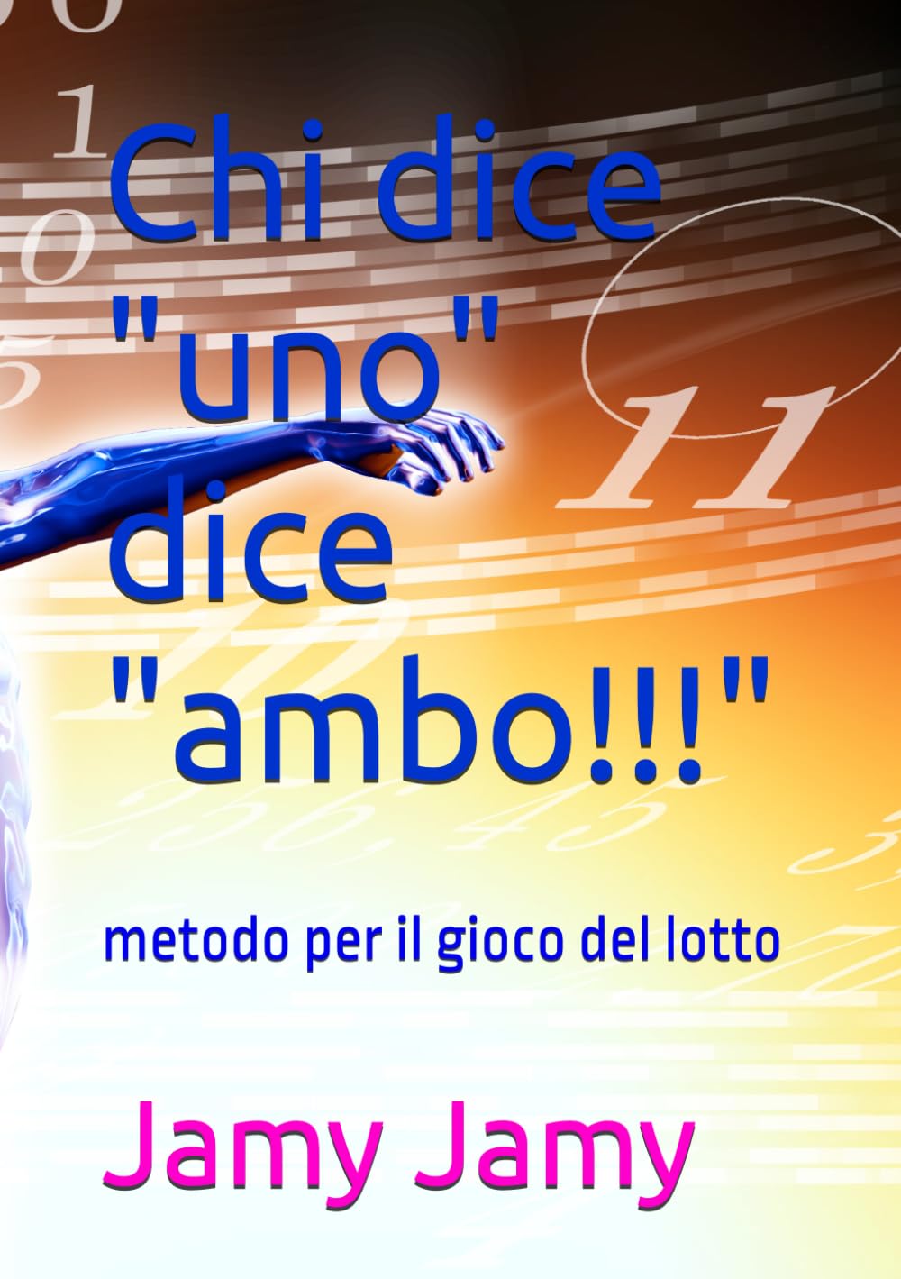 Chi dice "uno" dice "ambo!!!": metodo per il gioco del lotto