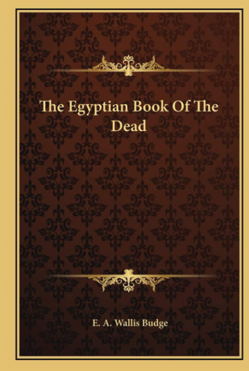 The Egyptian Book Of The Dead: The Papyrus Of Ani