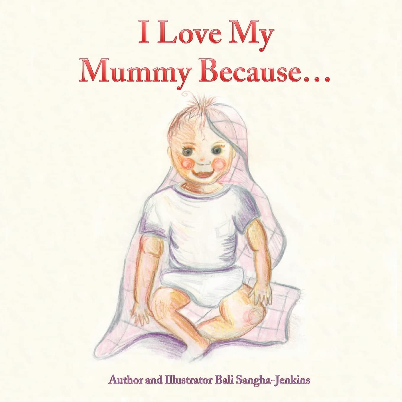 I Love My Mummy Because