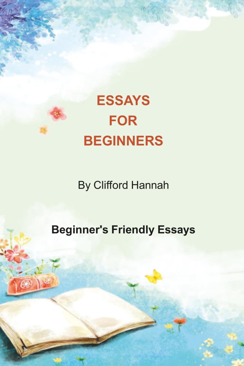 Beginner's Friendly Essays: 30 Simple Essays for Students and Beginners