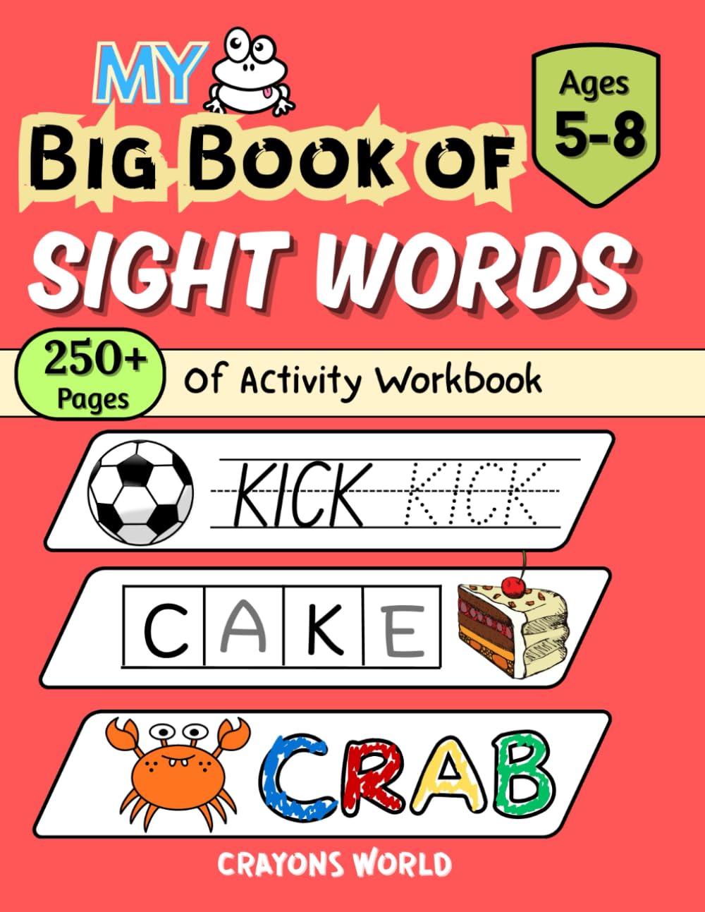 MY BIG BOOK OF SIGHT WORDS: 250+ Pages of Activity Workbook