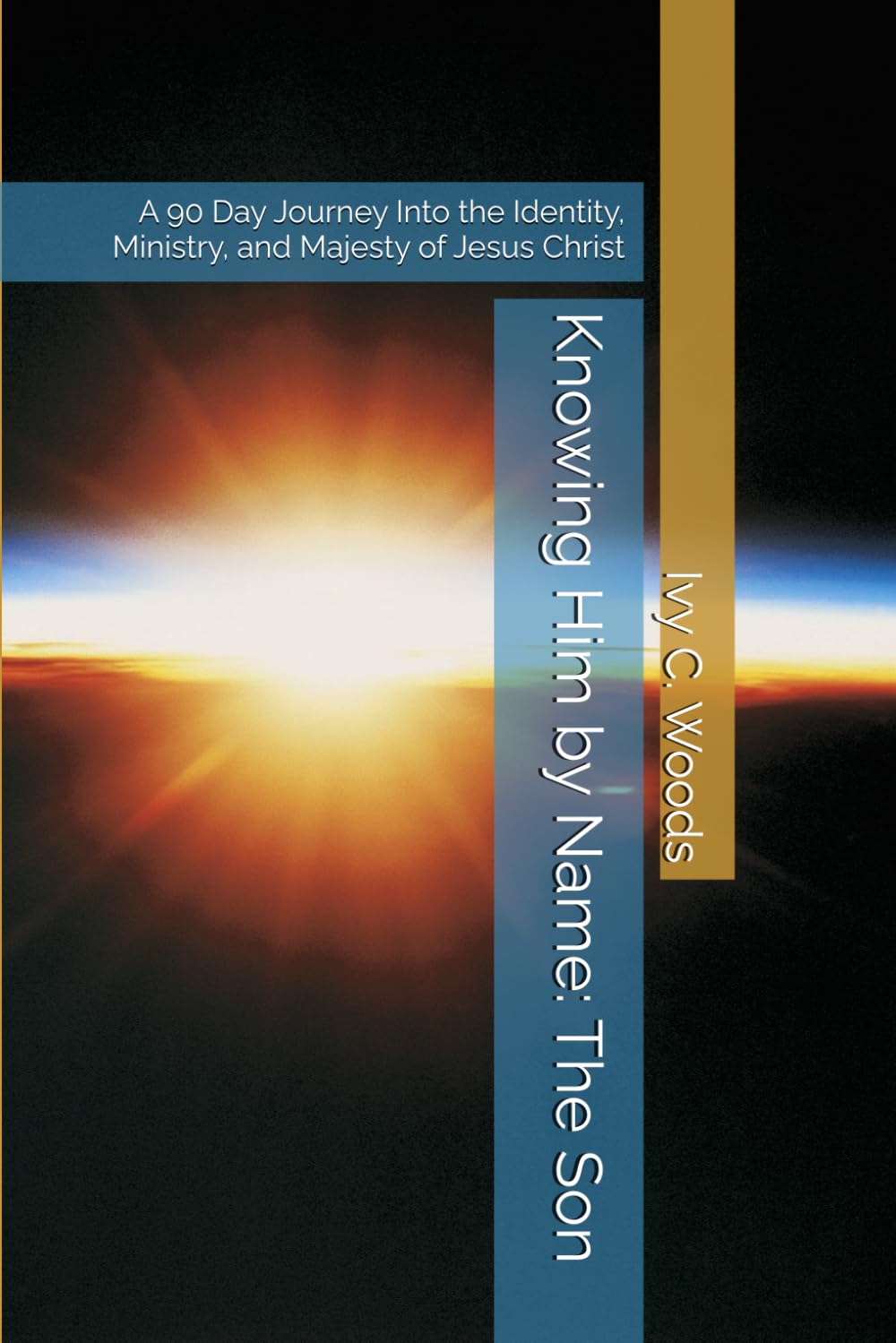 Knowing Him by Name: The Son: A 90 Day Journey Into the Identity, Ministry, and Majesty of Jesus Christ (THE KNOWING HIM BY NAME TRILOGY: A Three-Part Journey Into the Heart of God)