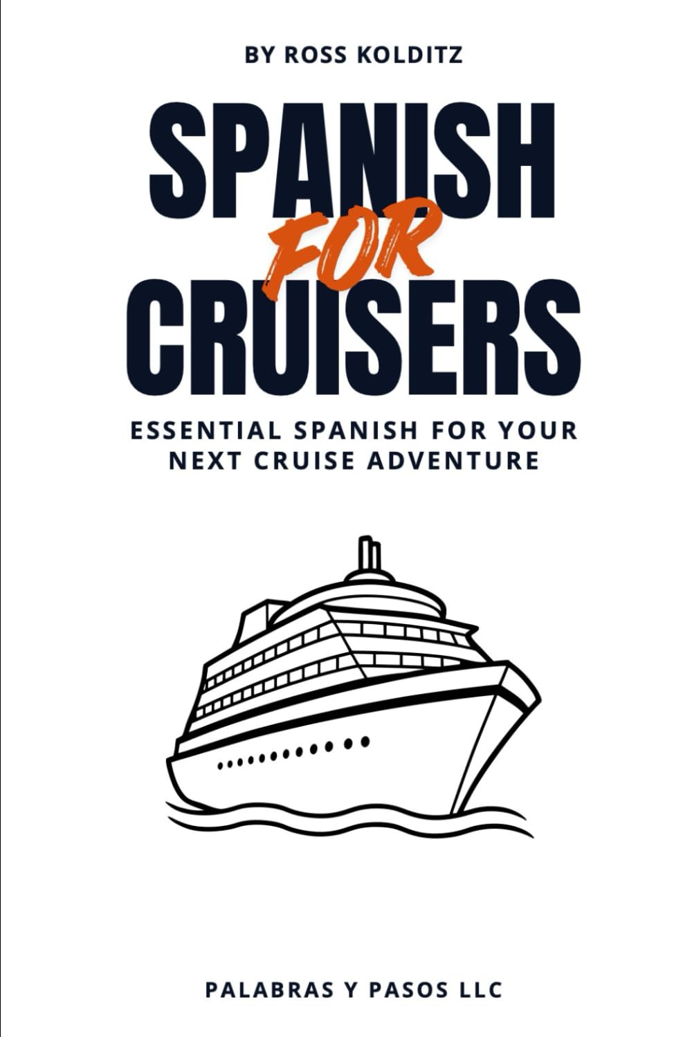 Spanish for Cruisers: Essential Spanish for Your Next Cruise Adventure