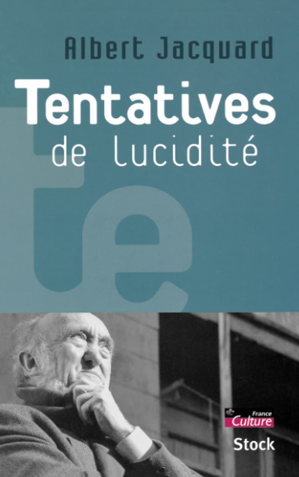 TENTATIVES DE LUCIDITÉ Jacquard, Albert
