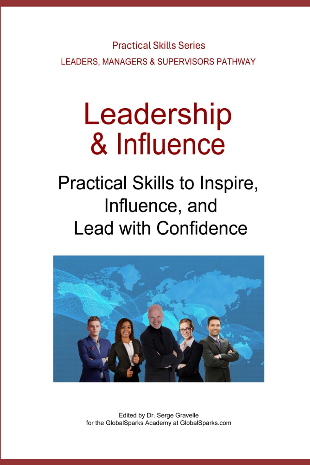Leadership and Influence: How to Inspire, Influence, and Lead with Confidence (Leadership Development Pathway - Practical Skills Series)