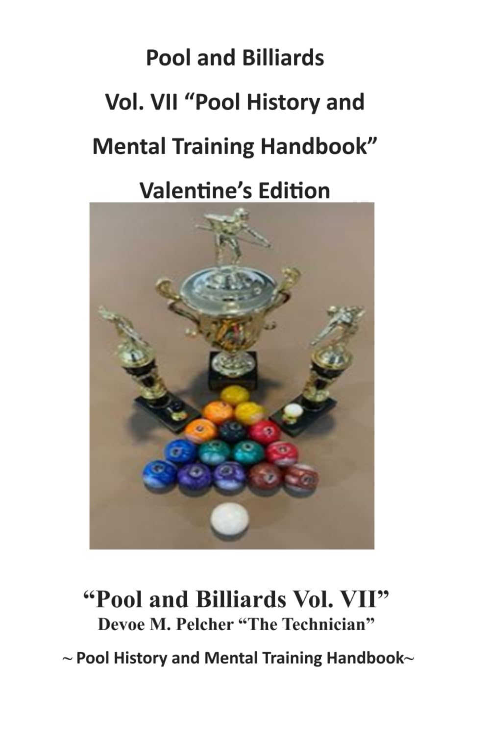 Pool and Billiards Vol. VII History and Mental Thinking Handbook: Pool History and Pool Mental Thinking (Pool and Billards "The Thinking Part of Pool" Series)