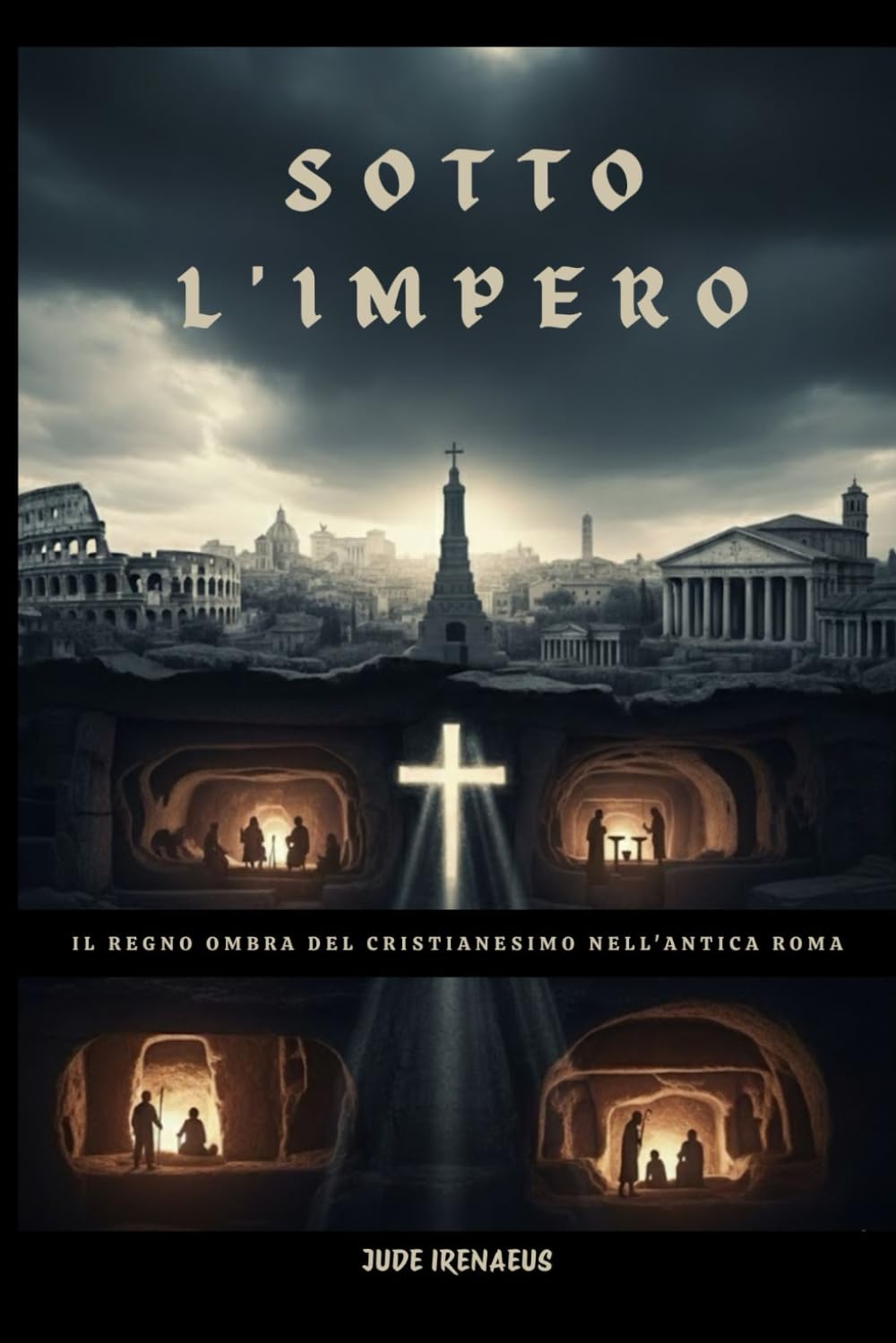 Sotto l'Impero: Il regno ombra del cristianesimo nell'antica Roma (La Serie della Chiesa Primitiva)