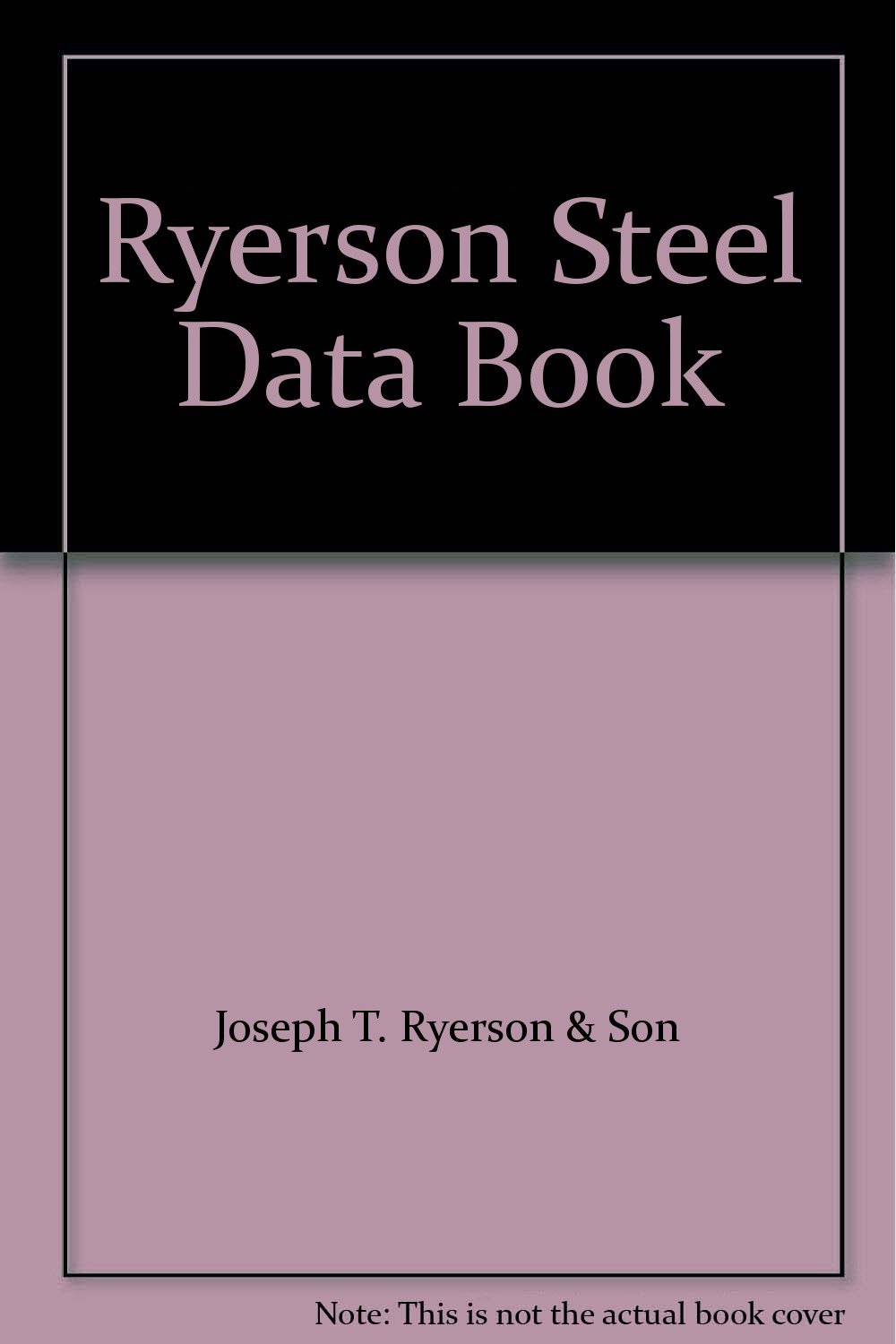 Ryerson Steel Data Book Joseph T. Ryerson & Son Books