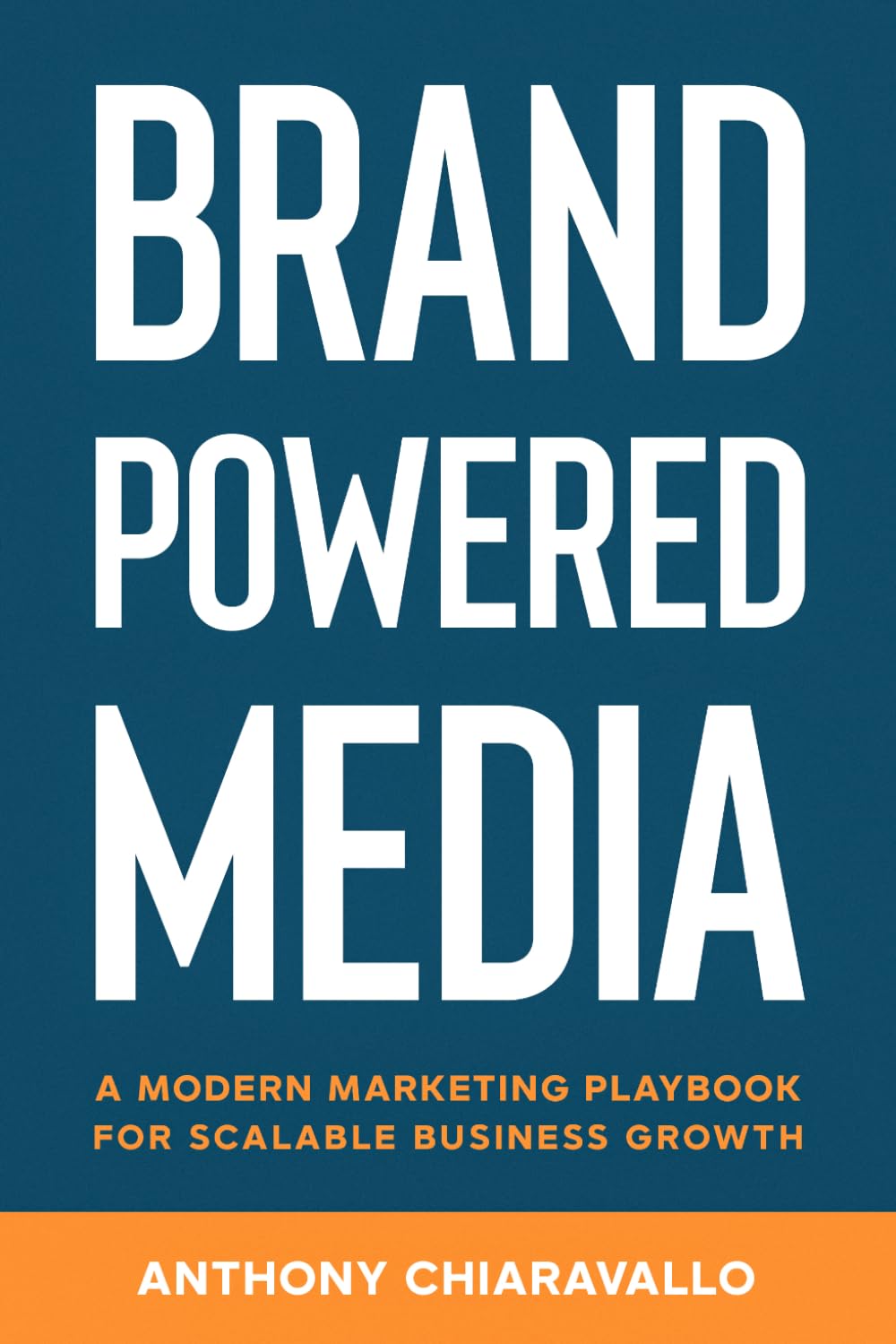 Brand Powered Media: A Modern Marketing Playbook for Scalable Business Growth