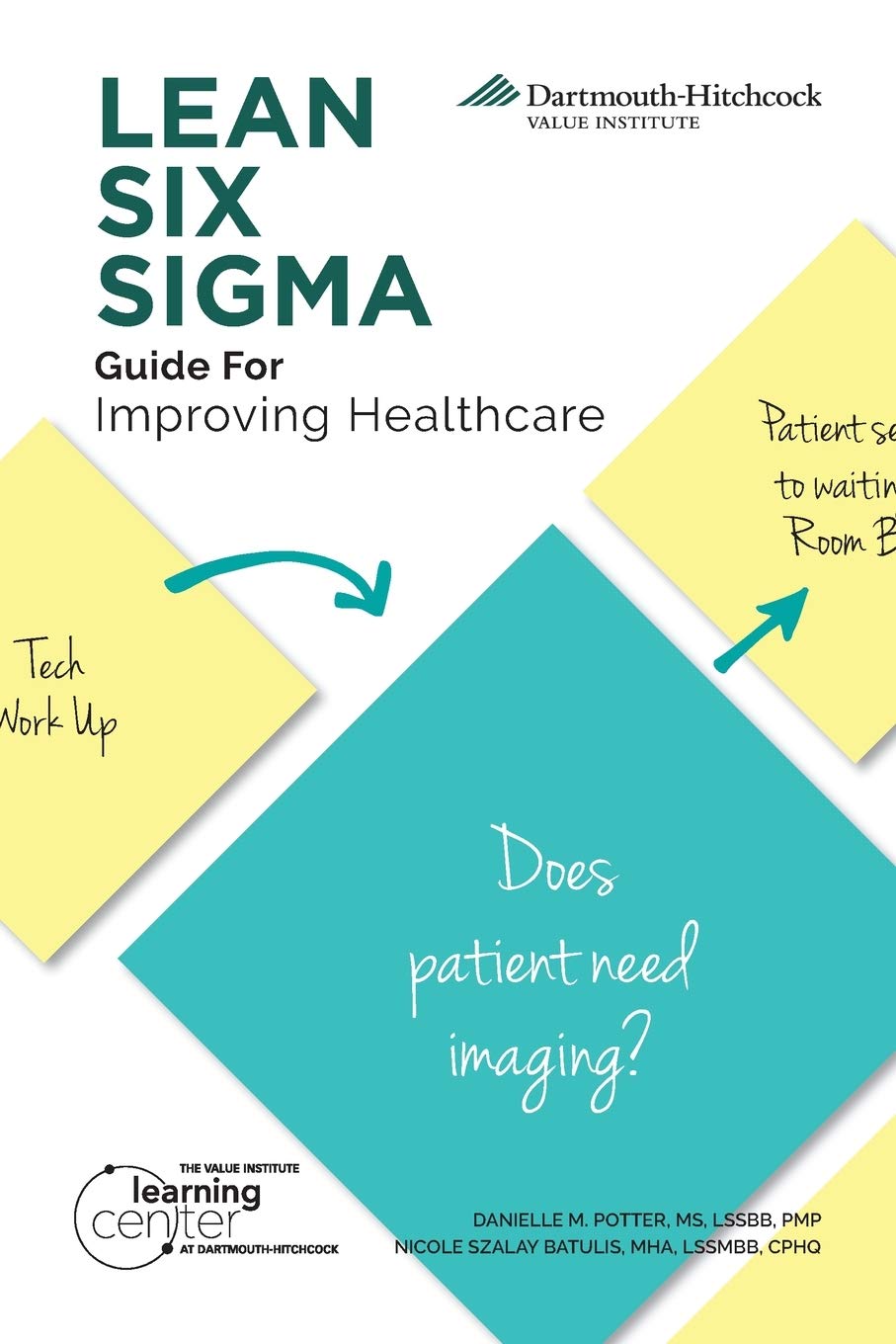 Danielle M PotterLEAN SIX SIGMA Guide for Improving Healthcare