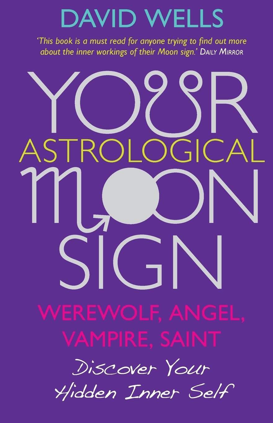 Buy Your Astrological Moon Sign: Werewolf, Angel, Vampire, Saint? - Discover Your Hidden Inner Self — BookShops.in