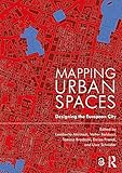 Mapping Urban Spaces: Designing the European City (English Edition)