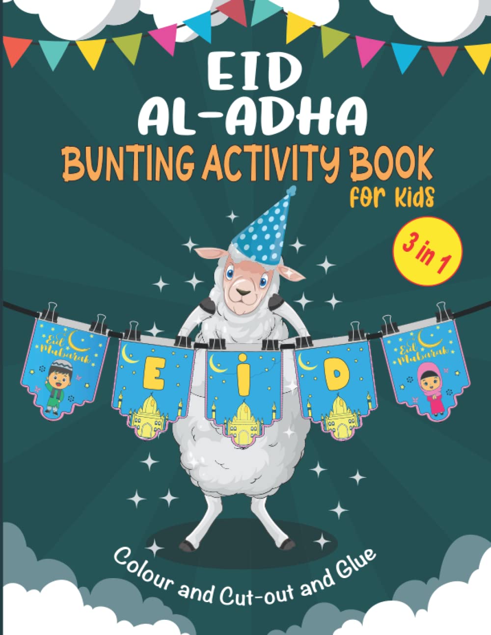 Eid Al Adha Bunting Activity Book: Eid ul Adha Colouring and Cutting and Gluing Activity book For Muslim Kids Boys And Girls , Awesome Islamic Eid ... ,Cut-out , Glue ) Best Eid Gift For Muslim