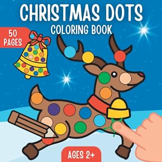 Christmas Dots Coloring Book: Finger Painting Book | Christmas Coloring Books for Kids Ages 2-4 | Toddler Christmas Gifts for Boys and Girls | Stocking Stuffers for Kids