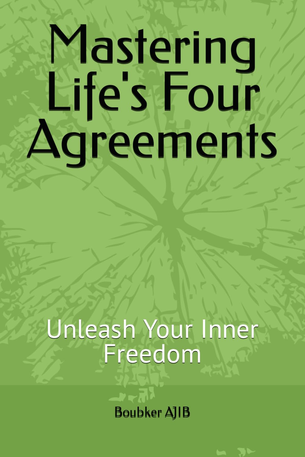 Mastering Life's Four Agreements