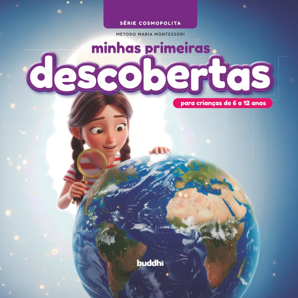 Minhas Primeiras Descobertas: Série Cosmopolita | Método Maria Montessori (crianças de 6 a 12 anos)