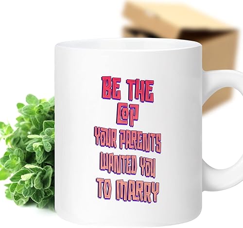 Novelty Gift For Your Parents, Perfect For Sister's Birthday - Be The Cop Your Parents You To Marry, Funny Quote On 11oz Hot Chocolate Mug