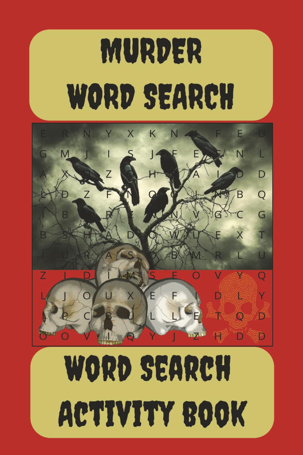 Murder word search: Explore the Dark Side with Murder-Themed Word Puzzles - 55 puzzles / 495 words / 9 words per puzzle