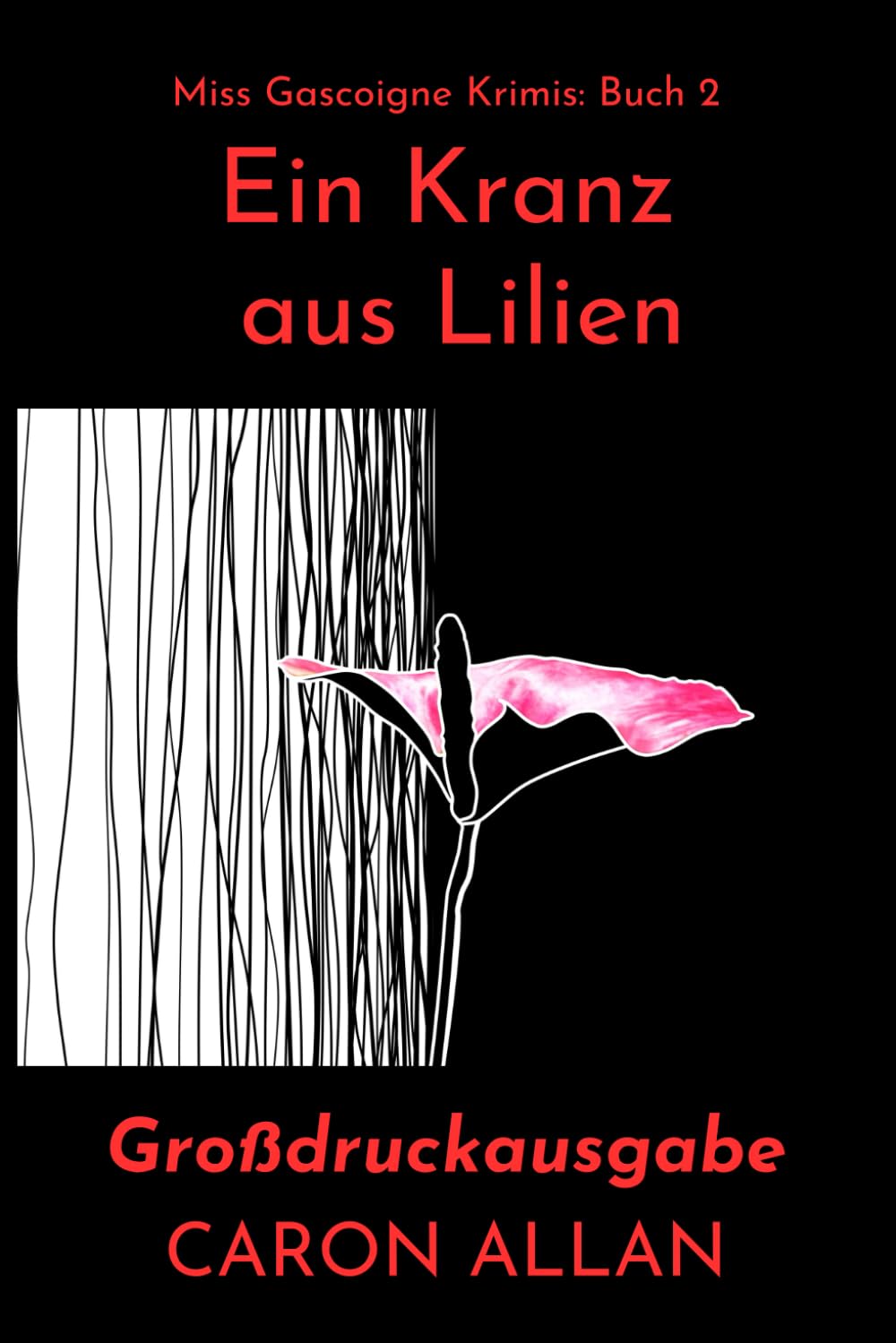 Ein Kranz aus Lilien: ein klassischer, romantischer Cosy-Crime-Roman, der in den wilden 60ern spielt: Miss Gascoigne Krimis: Band 2 Großdruckausgabe