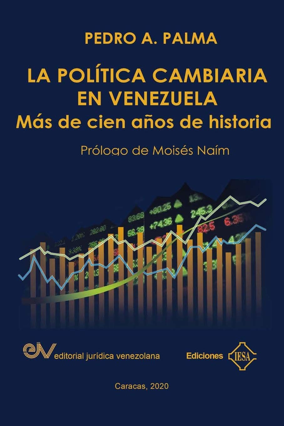La Política Cambiaria En Venezuela.: Más de cien años de historia (Spanish Edition)