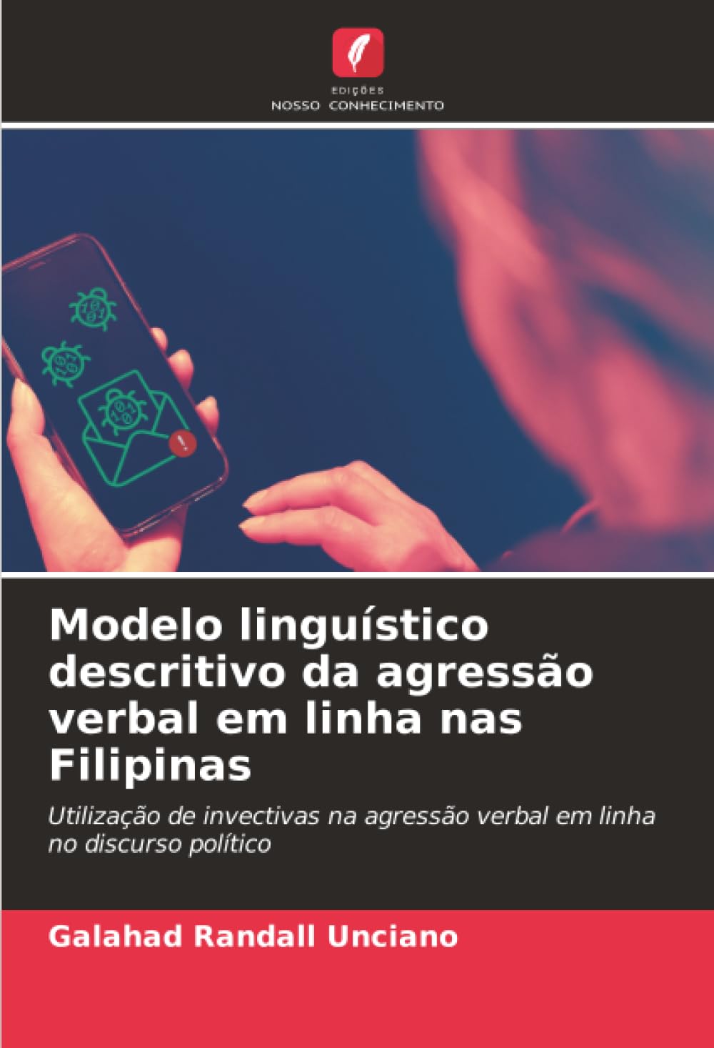 Modelo linguístico descritivo da agressão verbal em linha nas Filipinas: Utilização de invectivas na agressão verbal em linha no discurso político