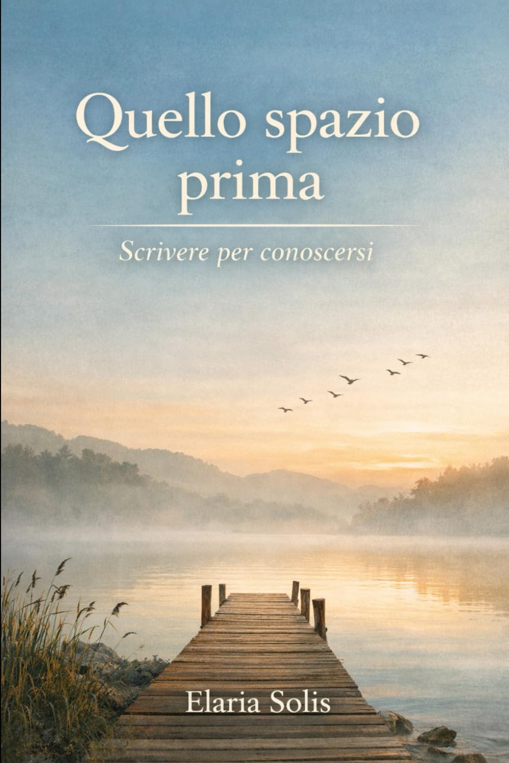 Quello spazio prima: Scrivere per conoscersi