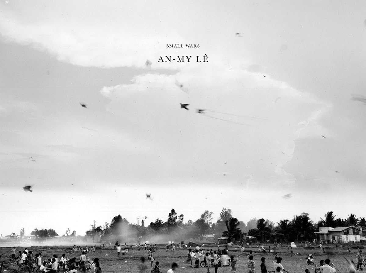 An-My Lê: Small Wars: Twentieth Anniversary Edition