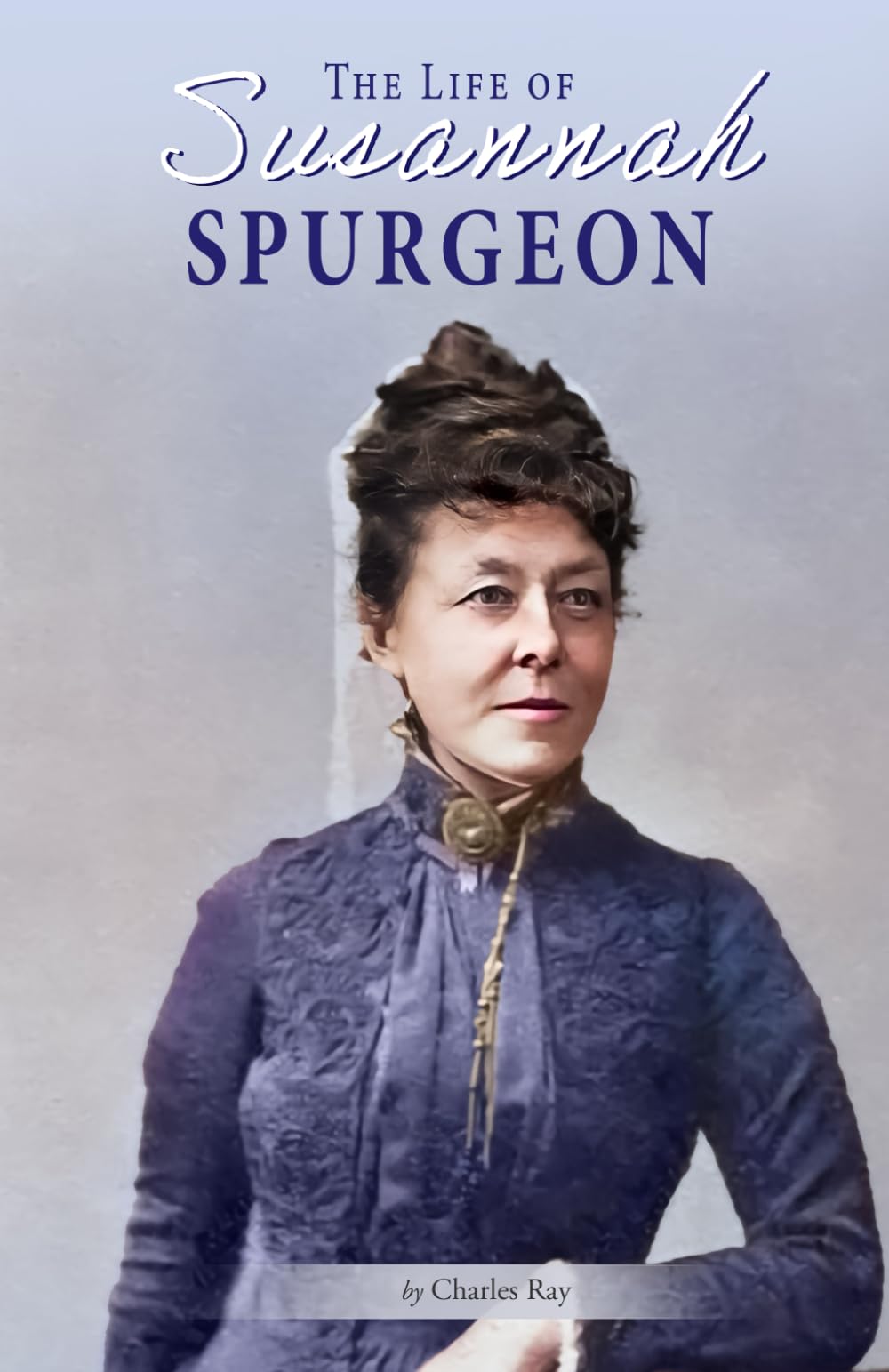 The Life of Susannah Spurgeon: The Devoted Wife of Charles Haddon Spurgeon