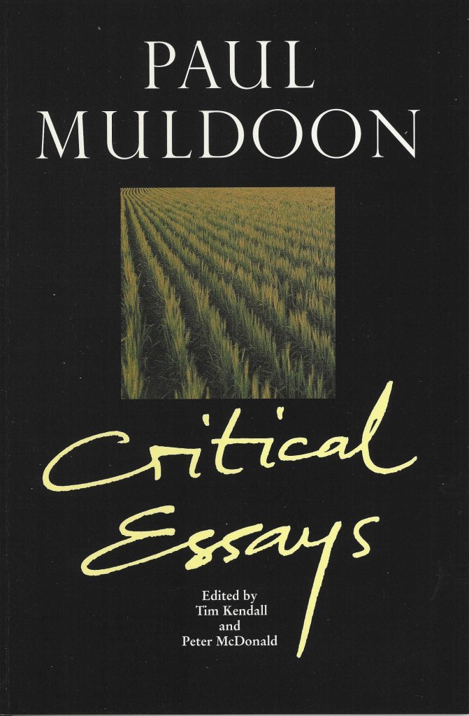 Paul Muldoon: Critical Essays (Liverpool English Texts and Studies, 41) (Volume 41)