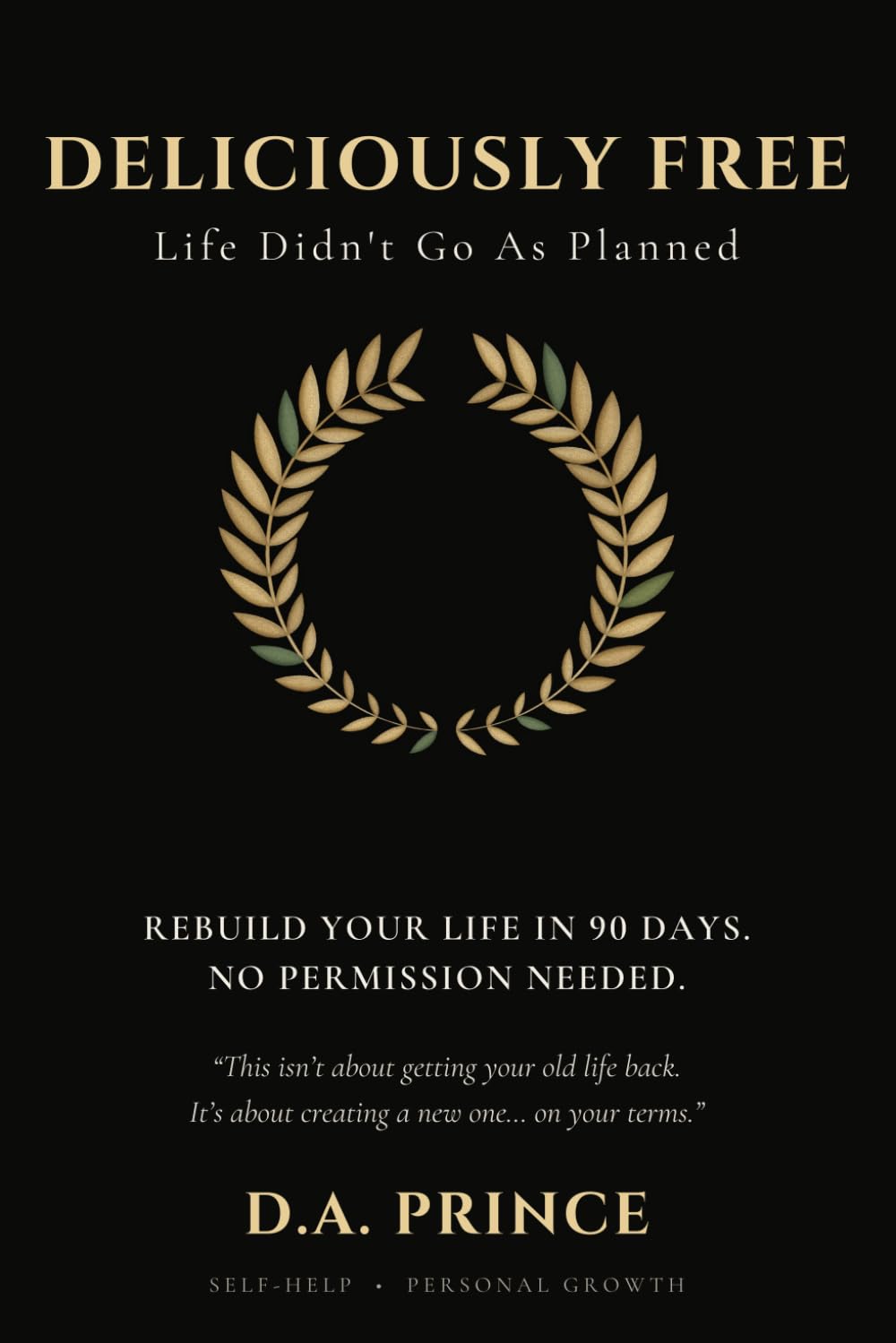 Deliciously Free: Life Didn't Go As Planned