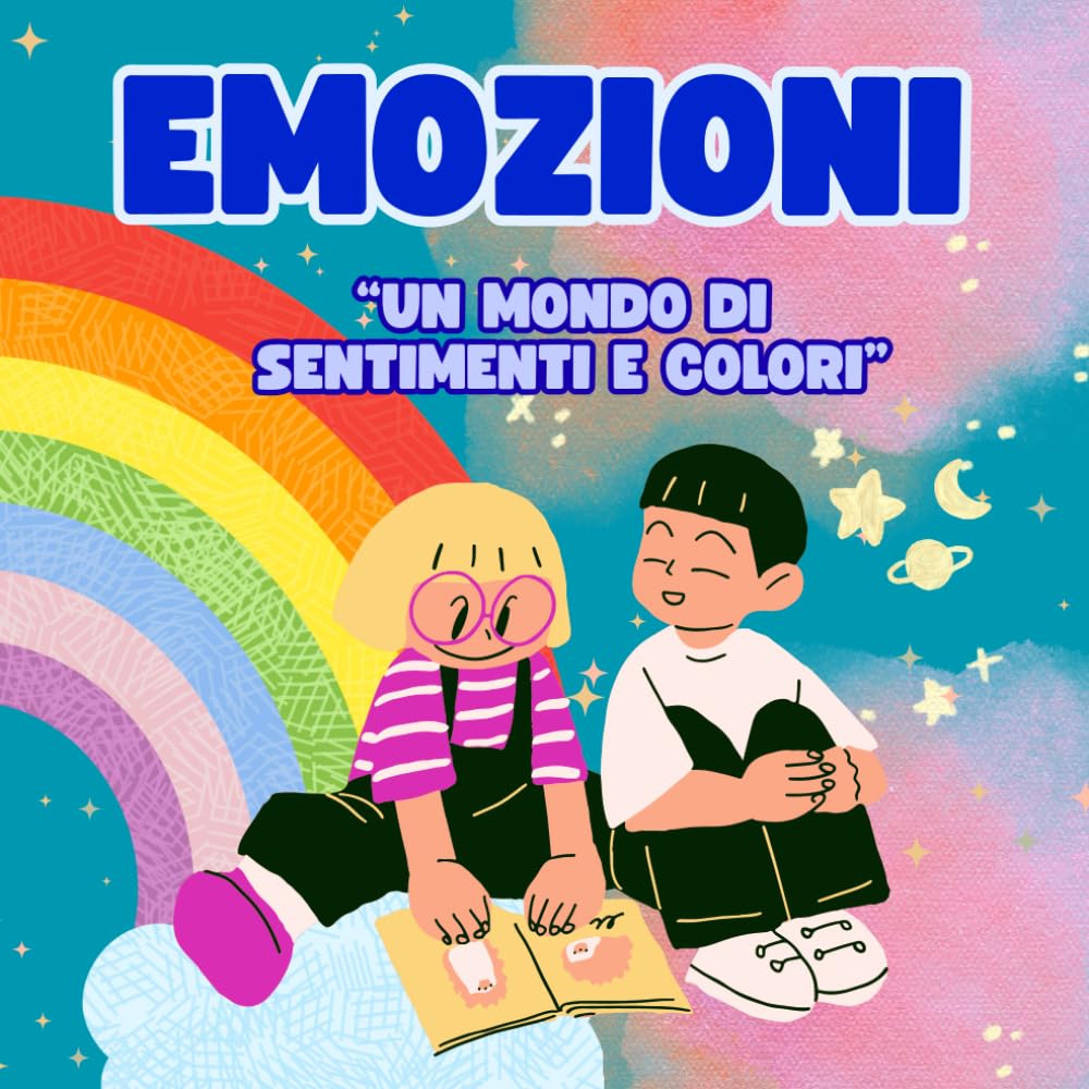 EMOZIONI: UN MONDO DI SENTIMENTI E COLORI