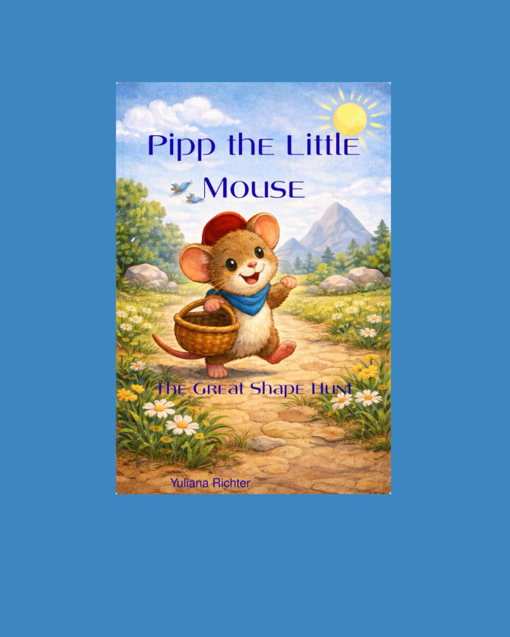 Pipp the Little Mouse: The Great Shape Hunt