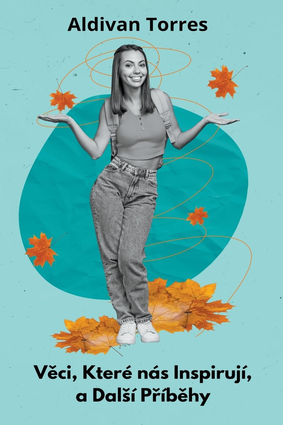 Věci, Kter ns Inspiruj, a Dals Přběhy