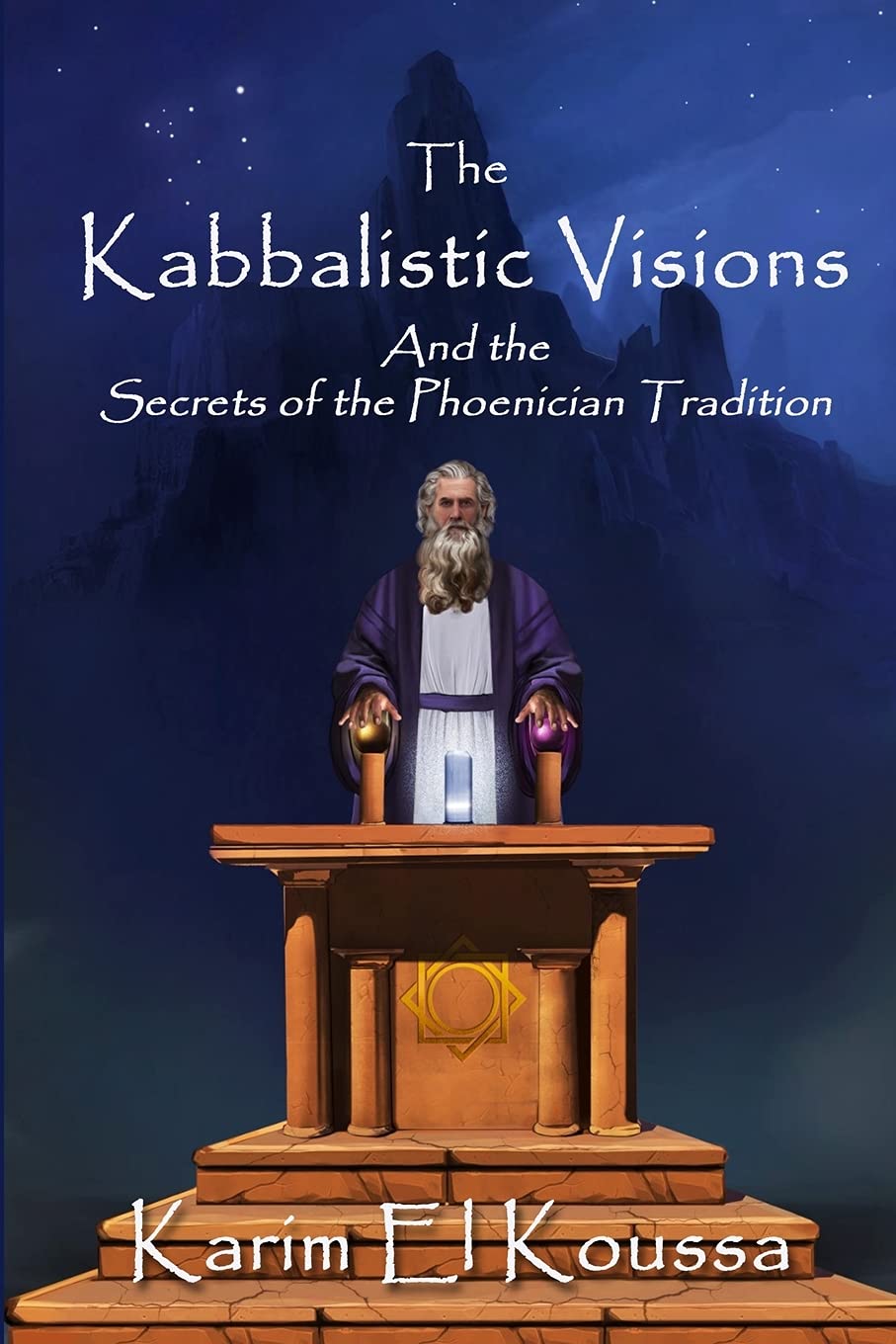 The Kabbalistic Visions: And the Secrets of the Phoenician Tradition