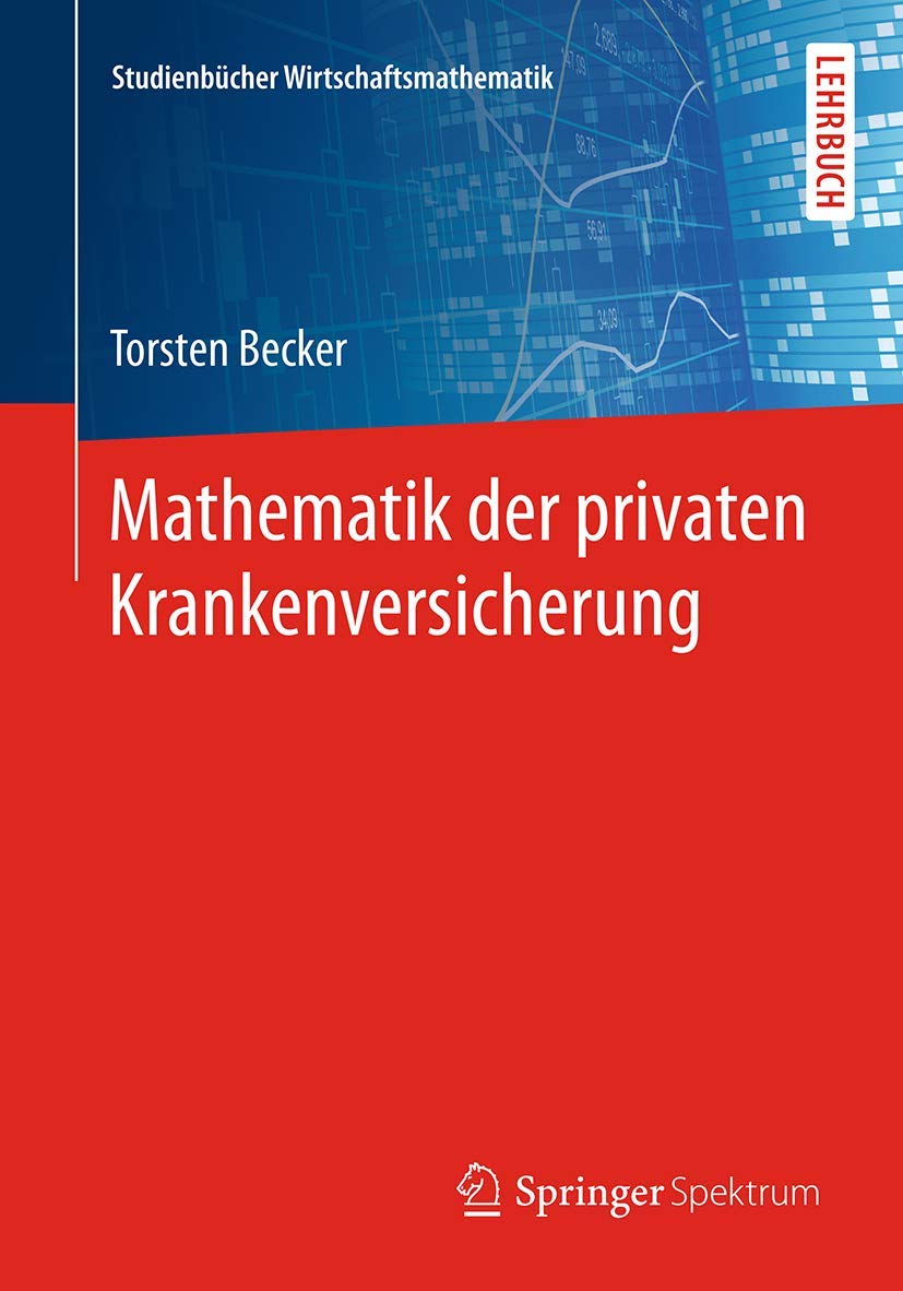 Mathematik der privaten Krankenversicherung (Studienbücher Wirtschaftsmathematik)