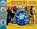 Harry Houdini for Kids: His Life and Adventures with 21 Magic Tricks and Illusions