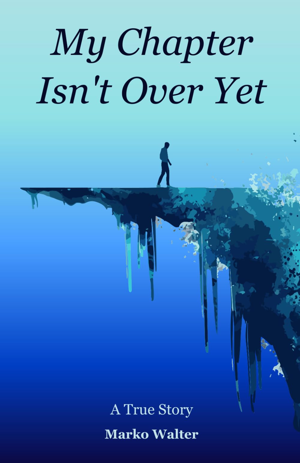 My Chapter Isn't Over Yet: A True Story