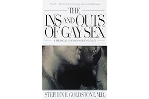 The Ins and Outs of Gay Sex: A Medical Handbook for Men's Health