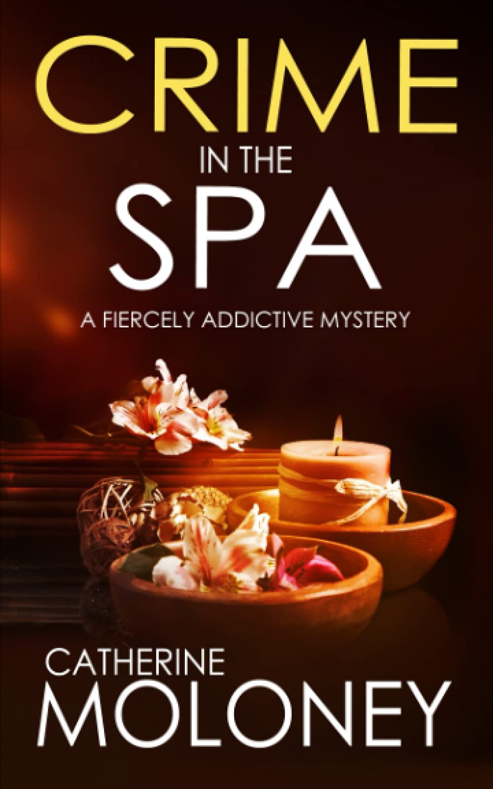 CRIME IN THE SPA a fiercely addictive mystery (Detective Markham)