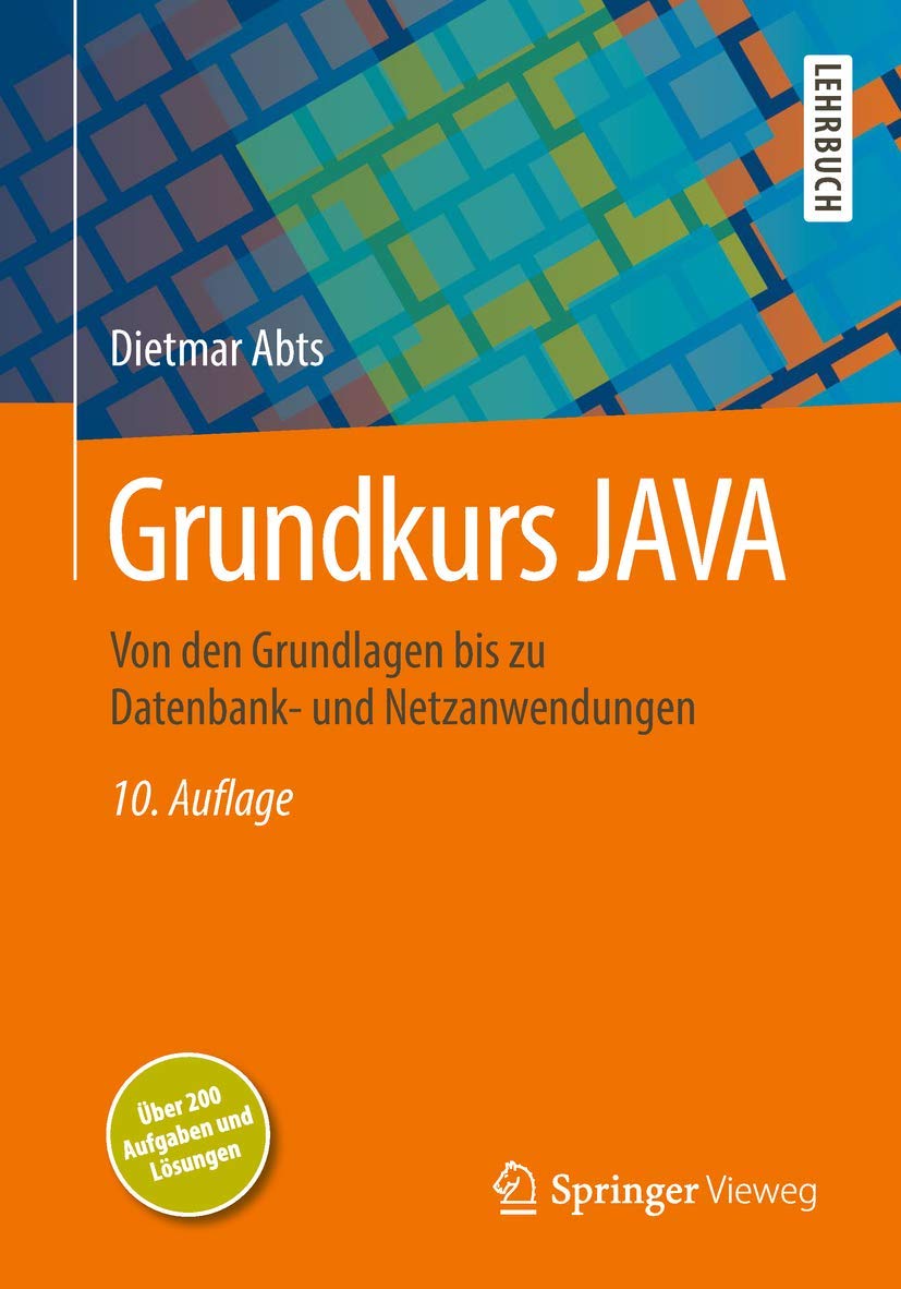 Grundkurs JAVA: Von den Grundlagen bis zu Datenbank- und Netzanwendungen
