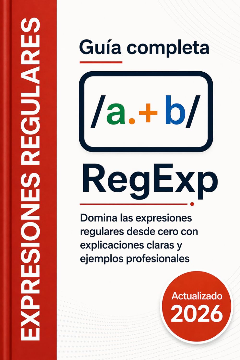 Expresiones regulares guía completa: Domina regexp desde cero