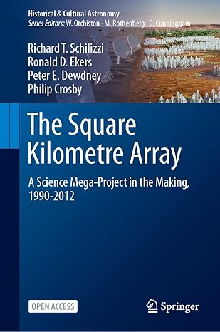 The Square Kilometre Array: A Science Mega-Project in the Making, 1990-2012 (Historical & Cultural Astronomy)-Wow! eBook