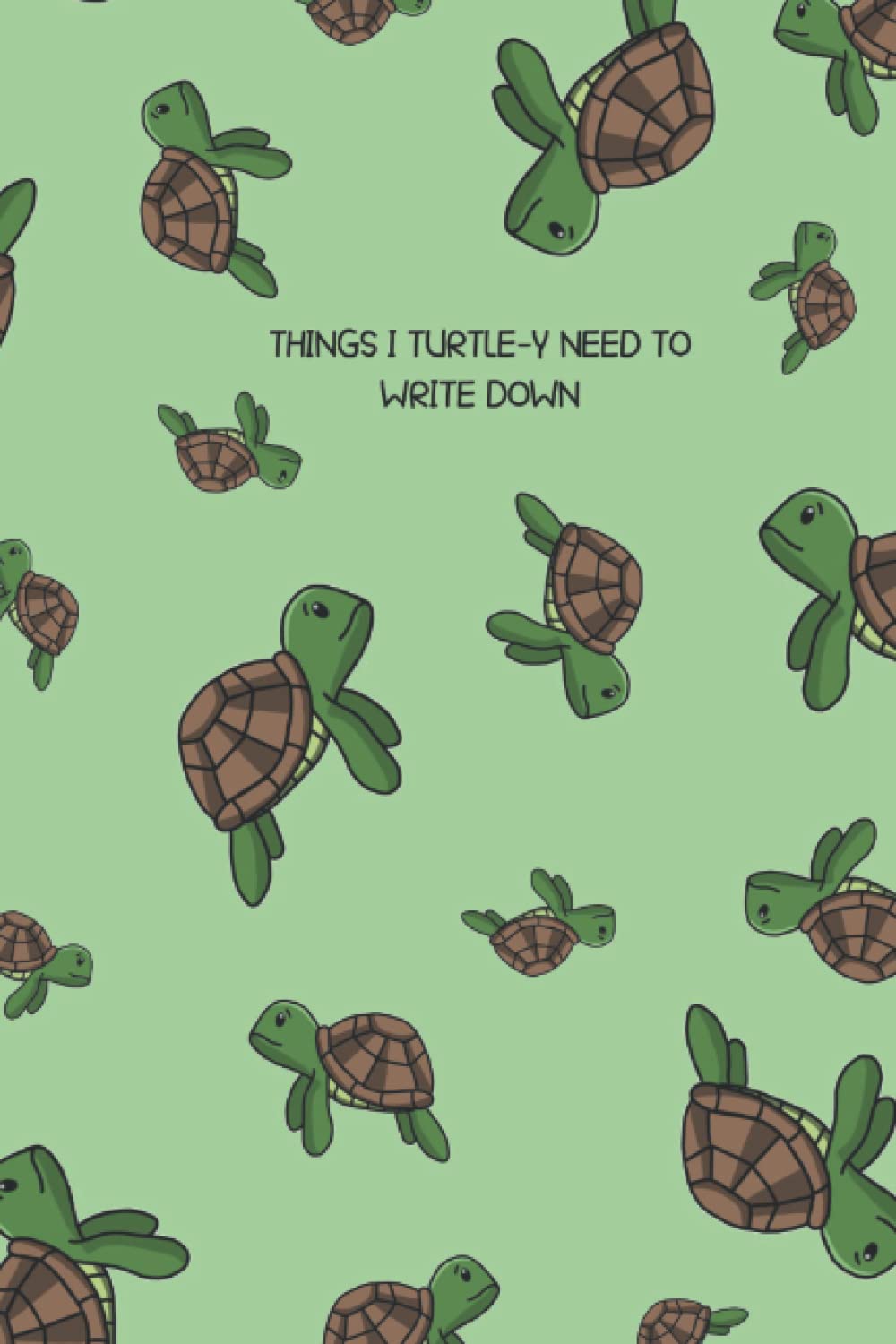 Turtle Notebook: Things I Turtle-y Need to Write Down